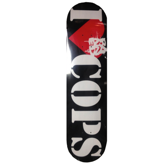 BANNED I LOVE COPS Skateboard Deck