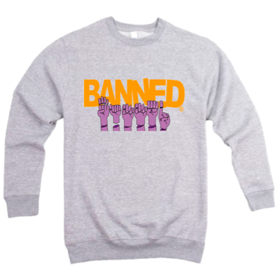 BANNED® Sign Language Crew Sweatshirt