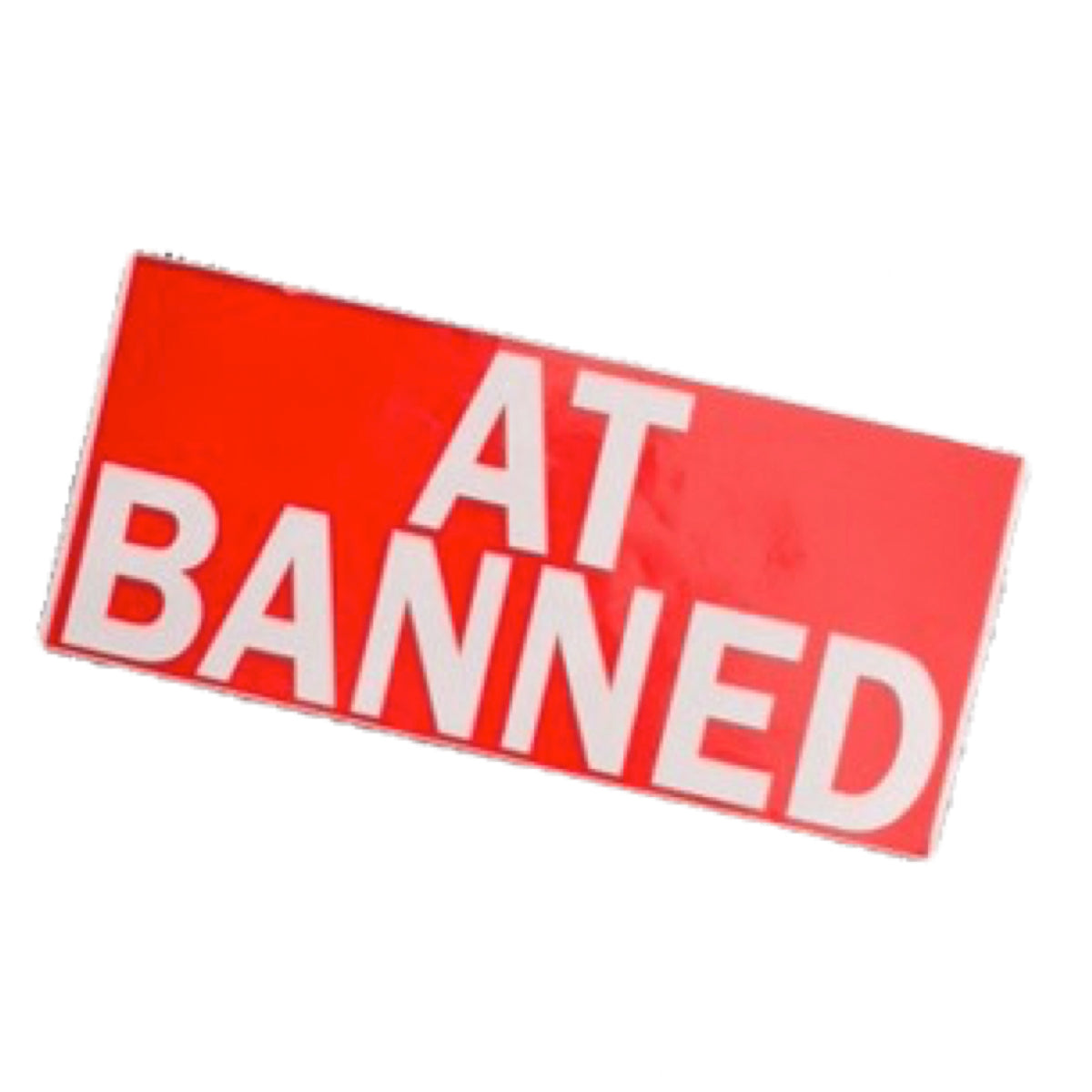 BANNED Large Sticker  "AT BANNED" 10.5"X 5"